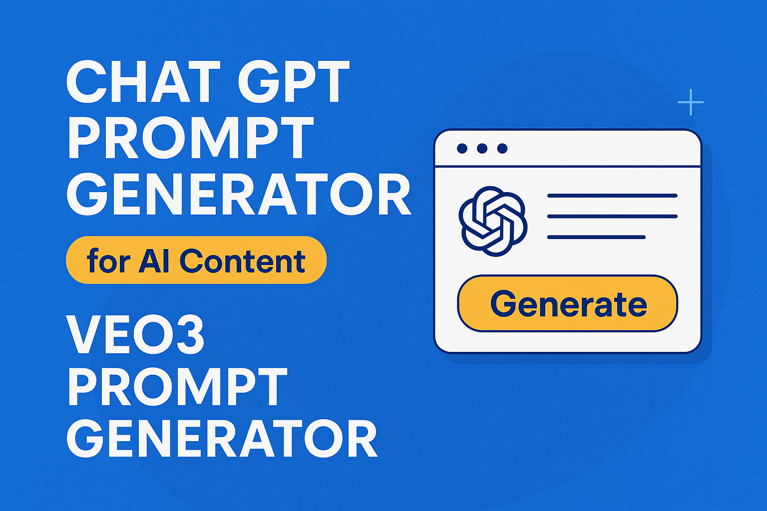 Chat GPT Prompt Generator & Veo3 Prompt Generator Chat GPT Prompt Generator